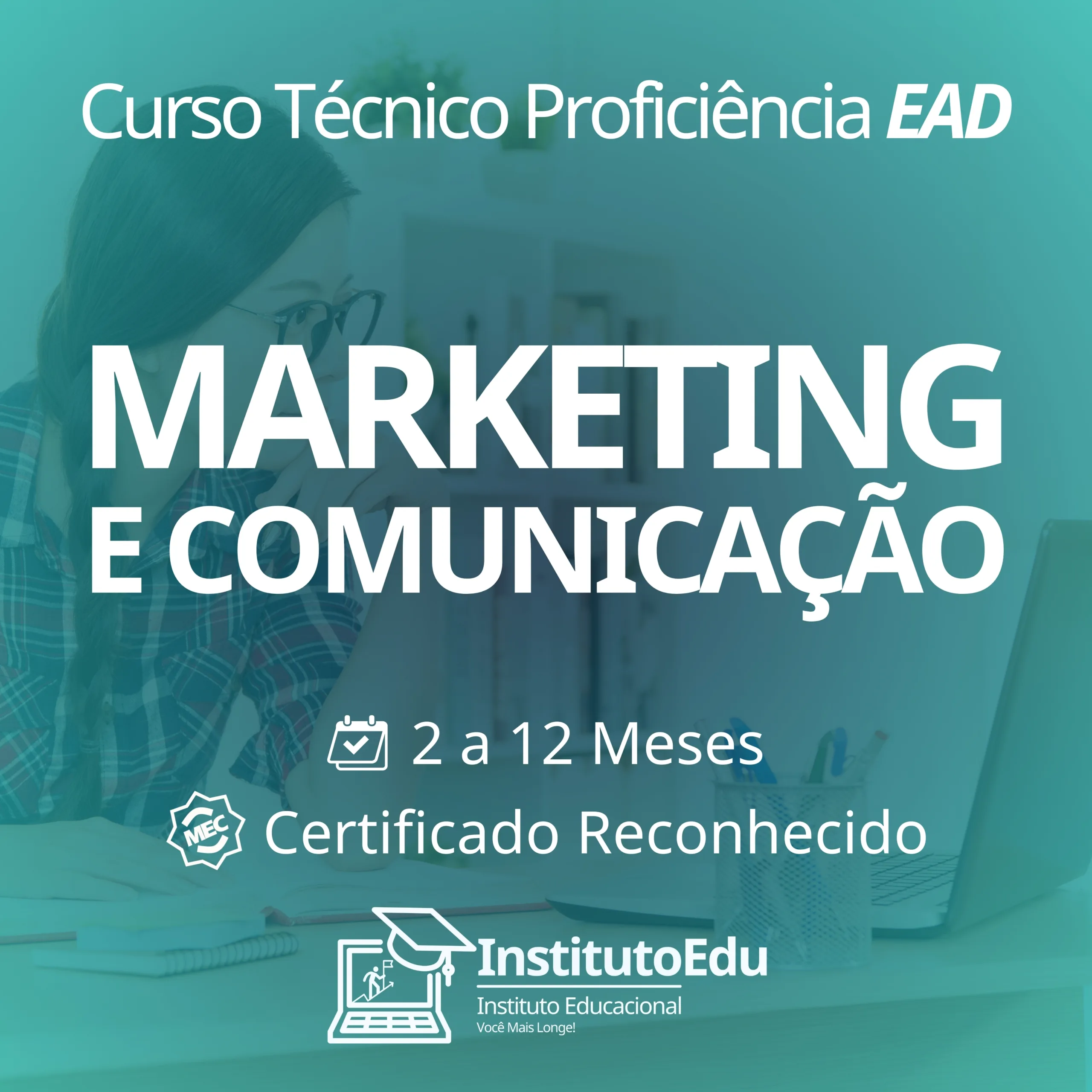 Marketing e Comunicação EAD - Cursos Técnicos Proficiência